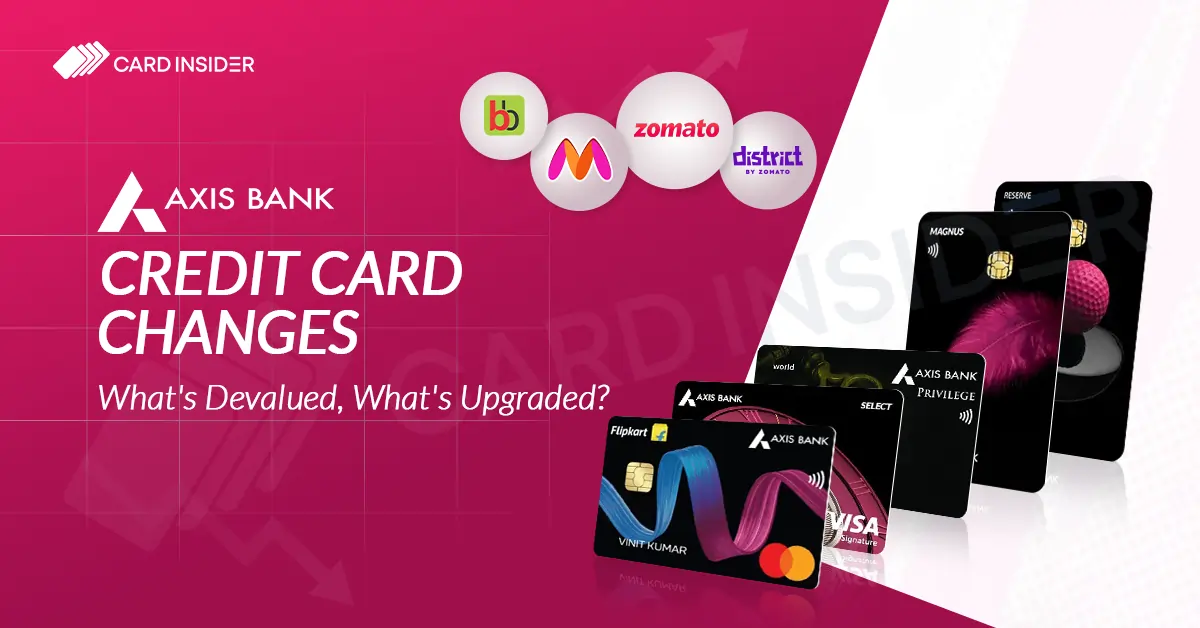 Axis Bank Devalues and Revalues Multiple Credit Cards Axis Bank Credit Card Changes